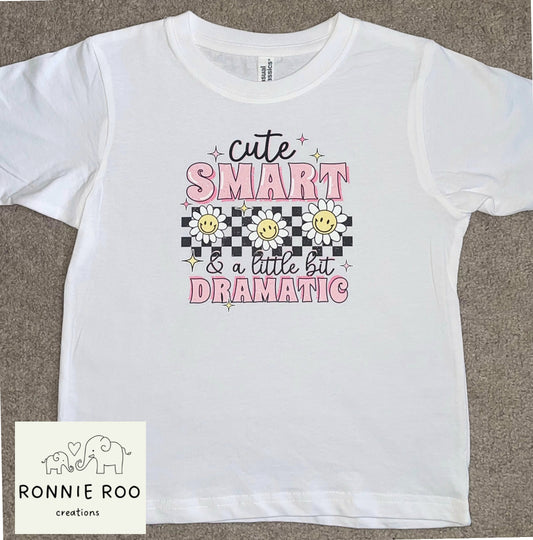 Cute Smart & A Little Bit Dramatic T-Shirt